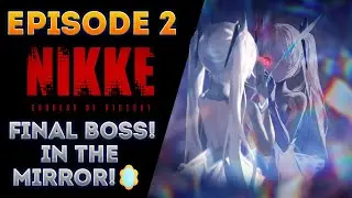 Final Boss! In the Mirror! 🪞 (Goddess of Victory: Nikke Episode 2)