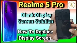 Realme 5 Pro Blank Display Screen Solution | Realme 5 Pro Display Solution