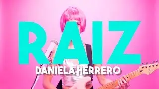 Daniela Herrero - Raíz (Video Oficial)