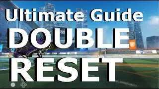 Shazanwich's Ultimate Guide to Mechanics in Rocket League: Double Flip Reset