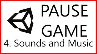 4. How to PAUSE SOUNDS and MUSIC in Unity