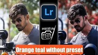 Lightroom editing tutorial | Orange teal effect | Orange tone without preset | created by MSeditz96