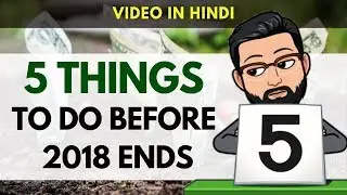 5 THINGS TO DO BEFORE 2018 ENDS