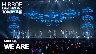 MIRROR FEEL THE PASSION CONCERT TOUR · MACAU｜18 MAY 彩蛋｜MIRROR 《WE ARE》