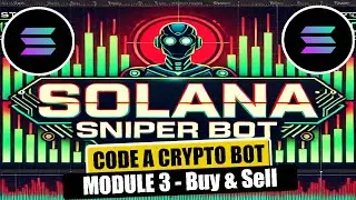 Solana Sniper Trading Bot in Python | Module 3 - Buy & Sell | Crypto Bot