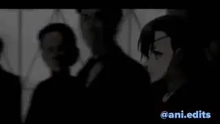 ~Kuroshitsuji AMV~ 💙 @ani.edits