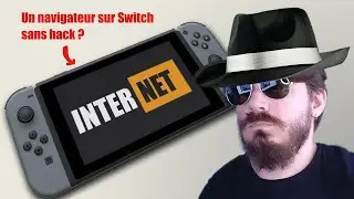 Accédez au navigateur web caché de la Nintendo Switch grâce à mon programme  [SANS HACK]