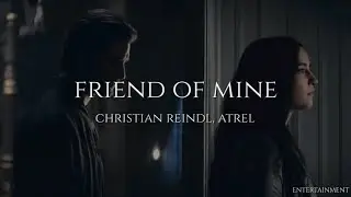 Friend Of Mine by Christian Reindl ft. Atrel || Español