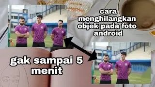 Cara menghilangkan objek yang mengganggu foto di android