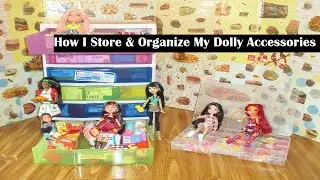 How I Store & Organize My Dolly Accessories