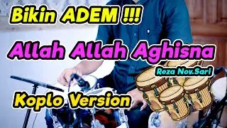 ALLAH ALLAH AGHISNA YA RASULULLAH KOPLO VERSION ( Sholawat Menyejukkan Hati Terbaru )