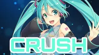 Nightcore - Crush S.T.F(Original mix)