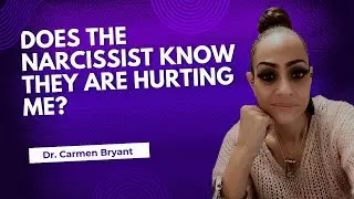 Does a narcissist know they are hurting me/you?