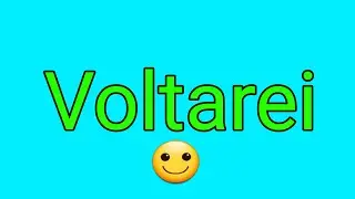 Daqui a um tempo voltarei!!!