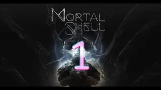 [ 致命軀殼 ] Mortal Shell - Gameplay 01 (Souls-like game)