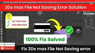 Fix 3Ds max File Not Saving Error Solution