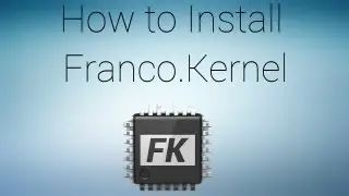 How to Install Franco.Kernel on your Nexus 4!