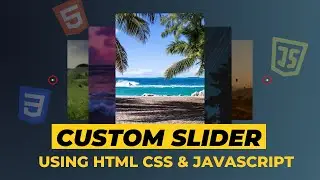 how to make custom image slider using html css and javascript.
