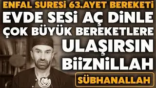 Enfal suresi 63.ayet bereketi.! Evde sesi aç dinle çok büyük bereketlere ulaşacaksın biiznillah!
