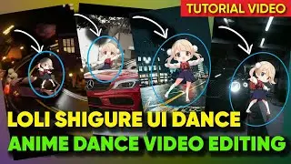 TRENDING LOLI SHIGURE UI DANCE TYPE VIDEO EDITING 🤩 STEP BY STEP ANIME DANCE EDITING TUTORIAL