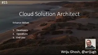 15 – Cloud Solution Architect – Enhance your skills