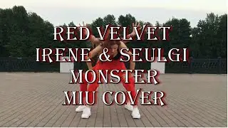 [K-POP IN PUBLIC] Red Velvet - IRENE & SEULGI - Monster (MIU BCL cover)