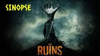 Sinopse: As ruínas (The Ruins) 2021 [Trailer, Filmes, Resenha, Sumário, Relato]