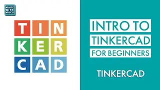 Introduction to Tinkercad for Beginners!