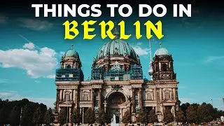 TOP 12 Things to Do in BERLIN Germany 2024
