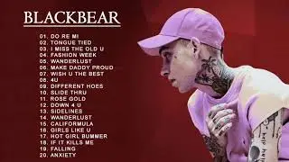 BLACKBEAR BEST POP MUSIC PLAYLIST - BLACKBEAR GREATEST HITS FULL ALBUM