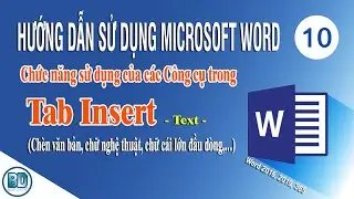 [HD Sử dụng Microsoft Word] Bài 10 - Chức năng sử dụng các công cụ của Tab Insert - Thẻ Text