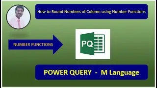 Power Query | M Language | How to Round Numbers of Column using Number Functions in Power Query