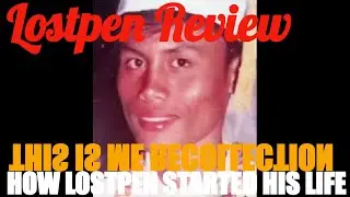 HOW LOSTPEN STARTED HIS LIFE: SELF RECOLLECTING