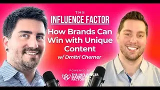 How Brands Can Win with Unique Content w/ Dmitri Cherner (Future Influence)