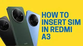 How to Insert Sim in Redmi A3
