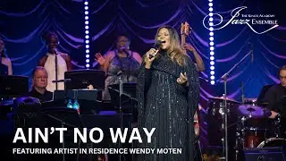 Ain’t No Way | featuring The Voice’s Wendy Moten | Night of Jazz