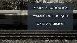 Wsiąść do pociągu - Maryla Rodowicz (Waltz Version)