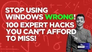Stop Using Windows Wrong! 100 Expert Hacks You Can’t Afford to Miss!