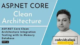 ASP.NET Core Clean Architecture Integration Testing with In-Memory Database| Part-29