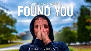Mike Malagies - Found You (Lyric Video)