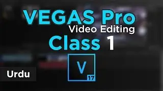 Vegas pro 17 Tutorial - Read Interface - Class 1 Urdu