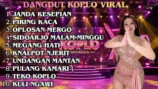 DANGSUT KOPLO VIRAL 2026🎶🔥|| JANDA KESEPIAN - PIRING KACA - OPLOSAN MERGO - KULI NGAWI