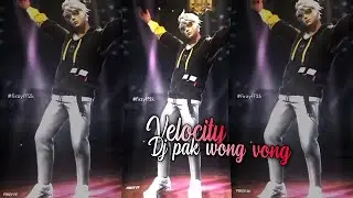 PRESET FF VELOCITY - DJ PAK WONG VONG🎵