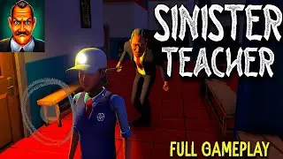 SINISTER TEACHER Android (Full Gameplay)