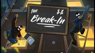 The Break In | Tutorial