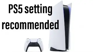 PS5 setting recommended