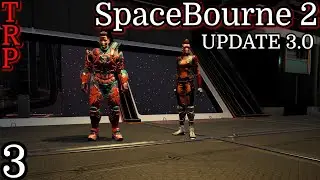 SpaceBourne: 2 Walkthrough UPDATE 3.O PT3 - Chasing A Ghost