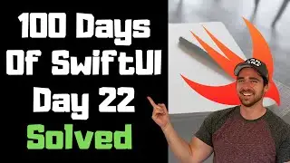 100 Days of SwiftUI - Day 22 Challenges Solved