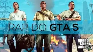 GTA 5 - Rap do GTA 5