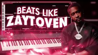 How To Make Beats Like ZAYTOVEN